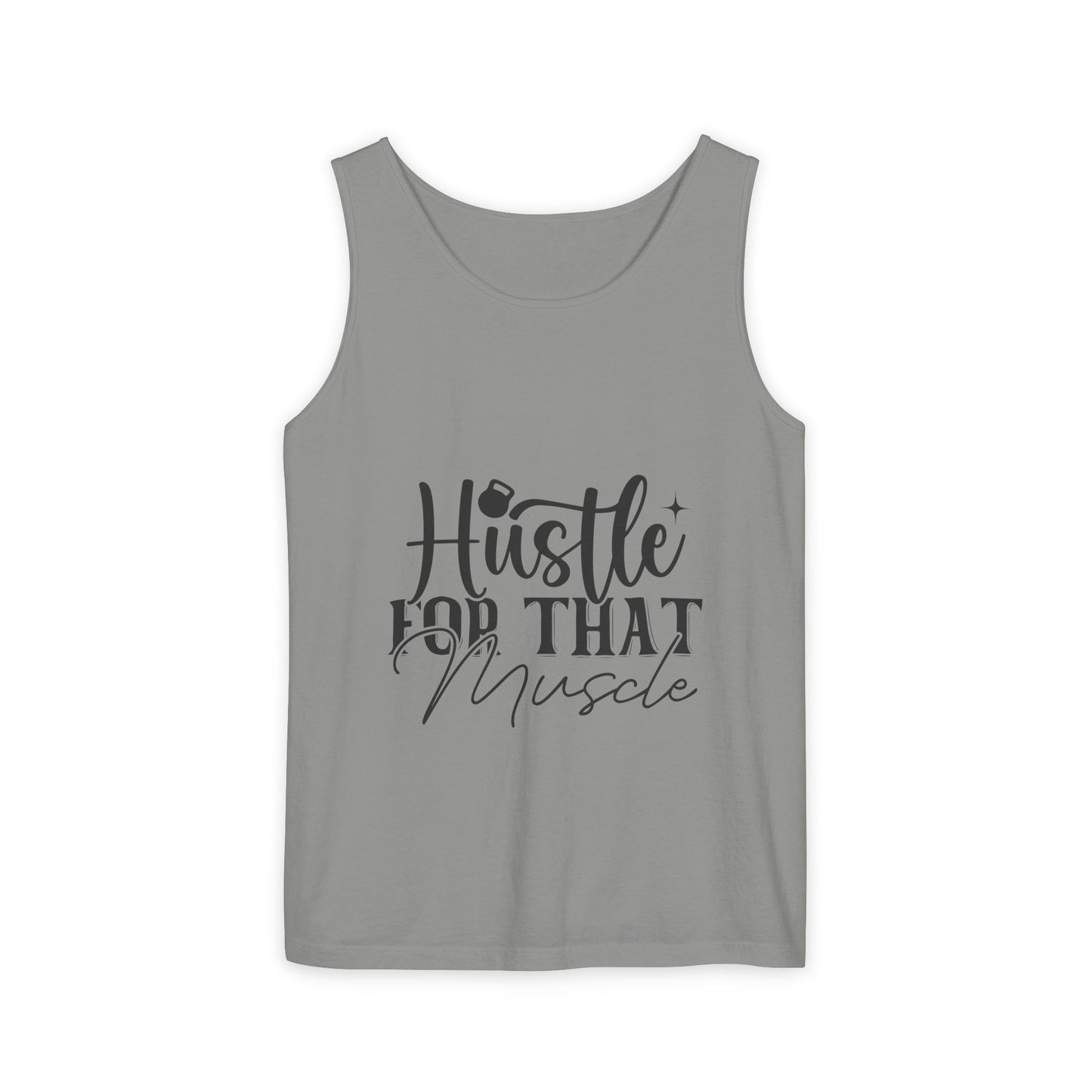 Unisex Garment-Dyed Tank Top – "Hustle for That Muscle" Motivational Gym Tank