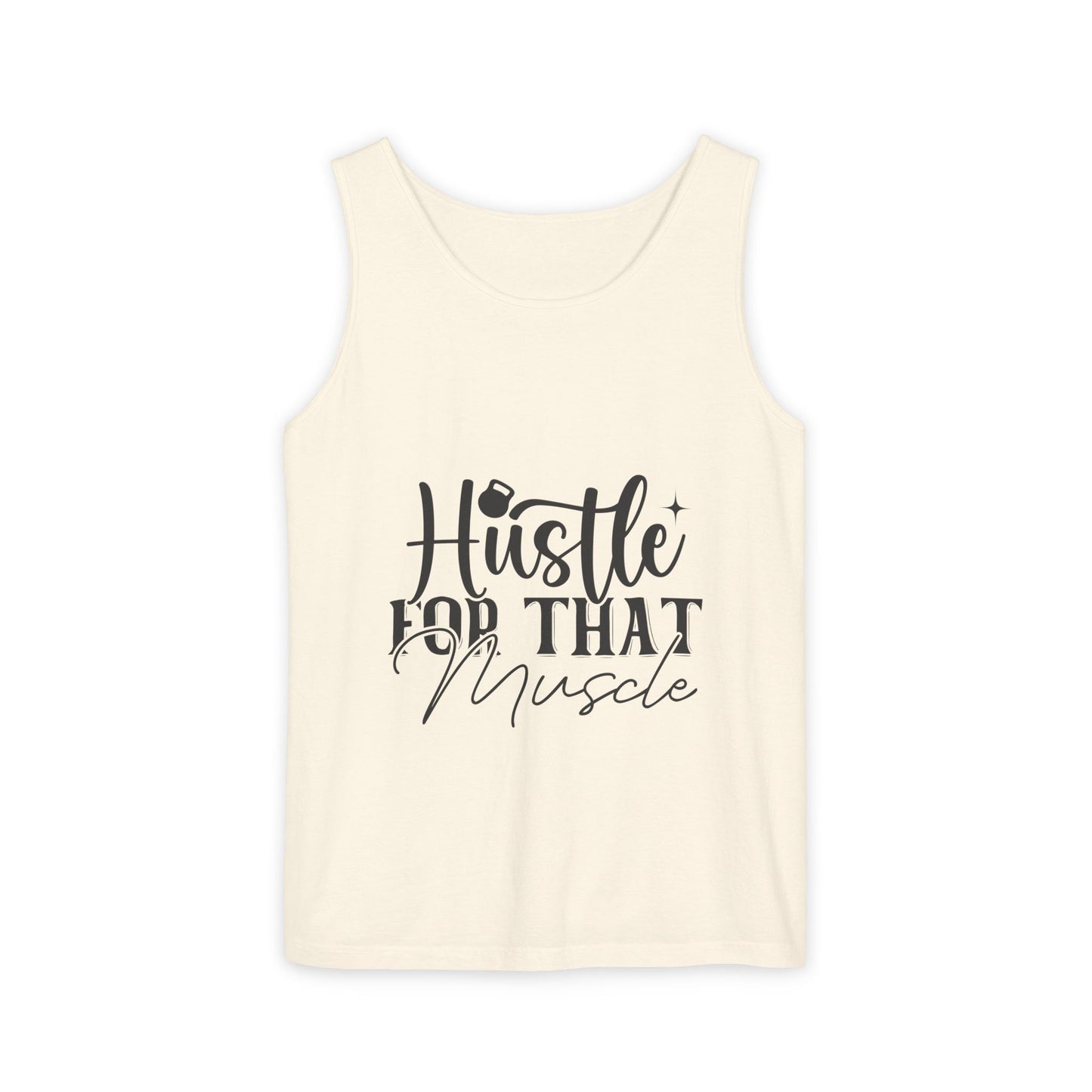 Unisex Garment-Dyed Tank Top – "Hustle for That Muscle" Motivational Gym Tank