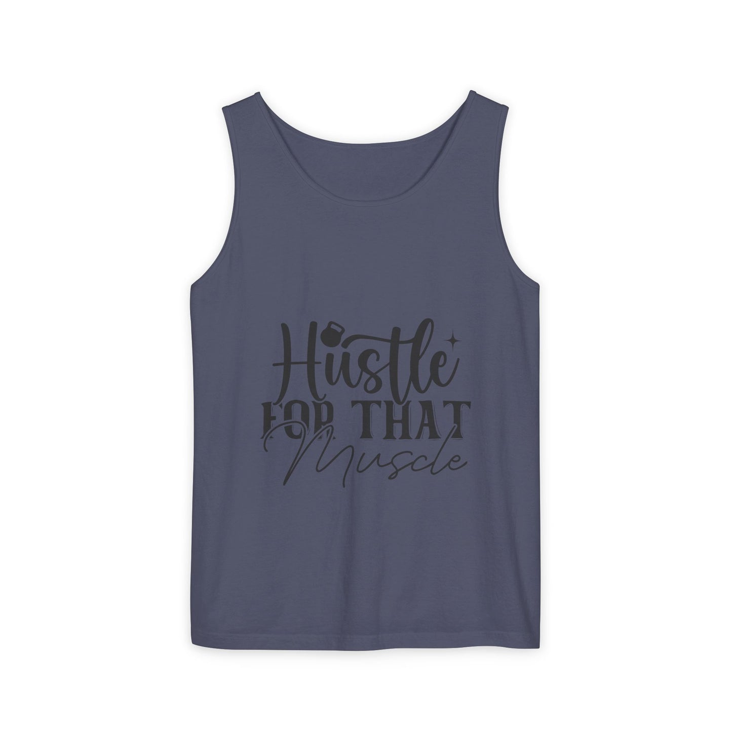 Unisex Garment-Dyed Tank Top – "Hustle for That Muscle" Motivational Gym Tank