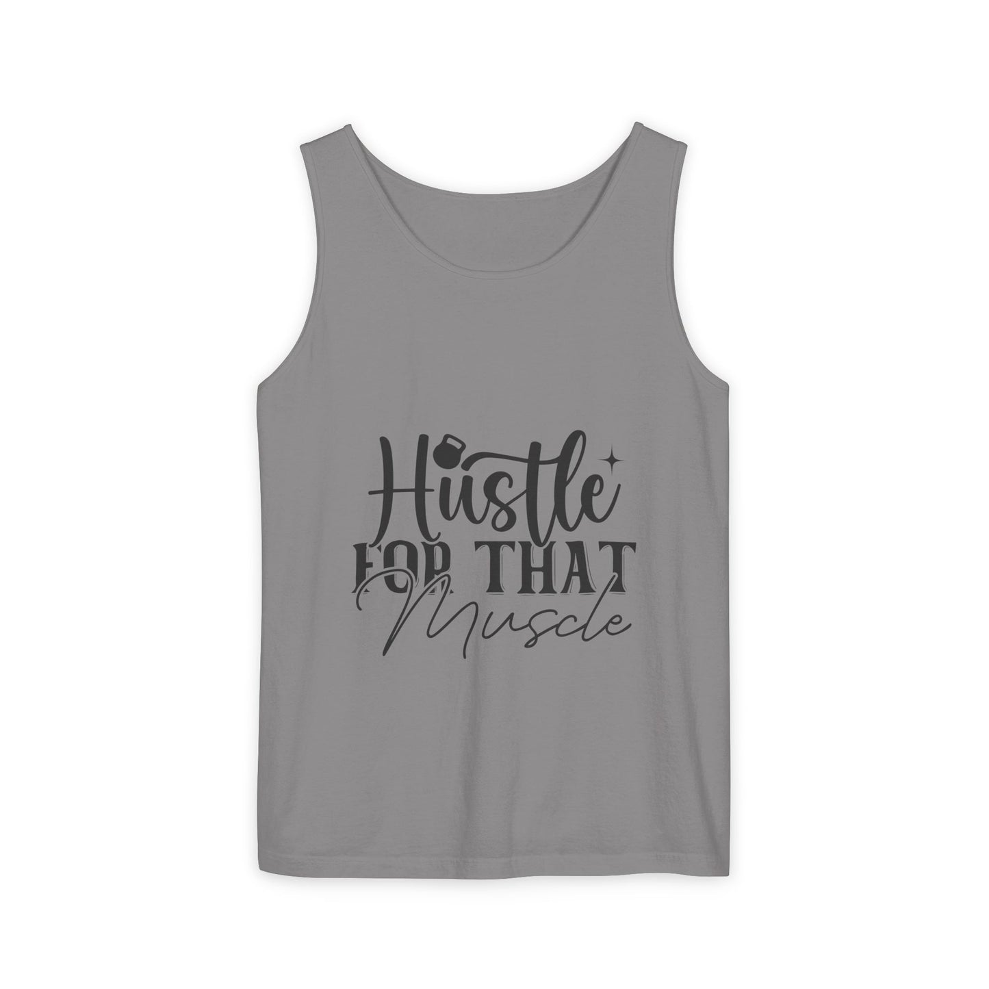 Unisex Garment-Dyed Tank Top – "Hustle for That Muscle" Motivational Gym Tank