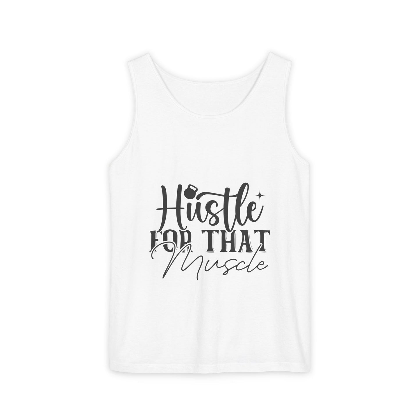 Unisex Garment-Dyed Tank Top – "Hustle for That Muscle" Motivational Gym Tank