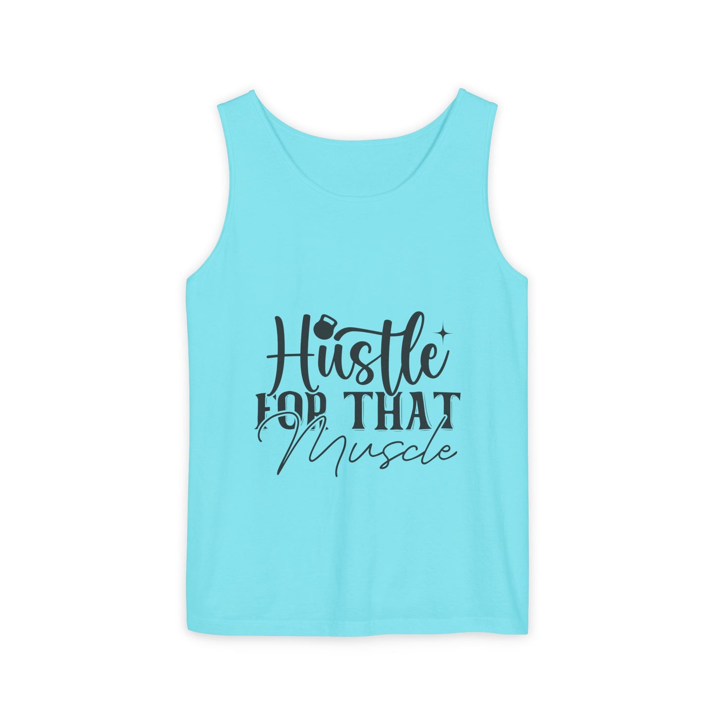 Unisex Garment-Dyed Tank Top – "Hustle for That Muscle" Motivational Gym Tank