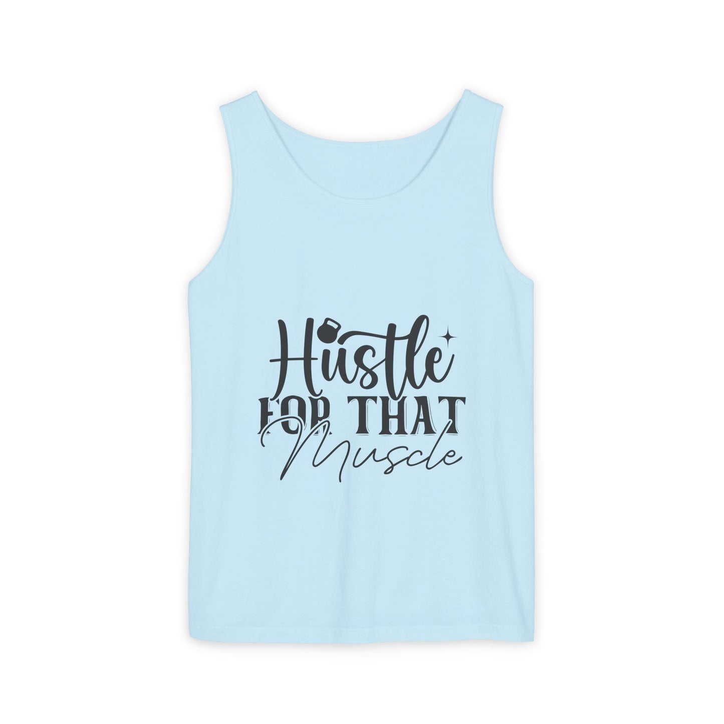 Unisex Garment-Dyed Tank Top – "Hustle for That Muscle" Motivational Gym Tank