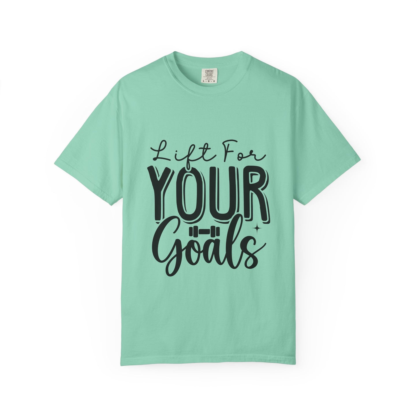 Inspirational Workout T-Shirt - Unisex Garment-Dyed Tee: Lift for Your Goal