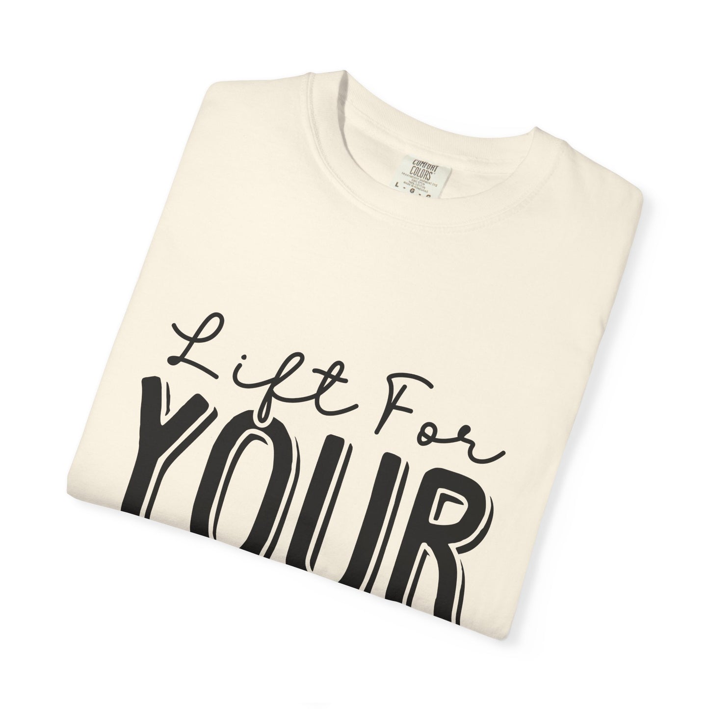 Inspirational Workout T-Shirt - Unisex Garment-Dyed Tee: Lift for Your Goal