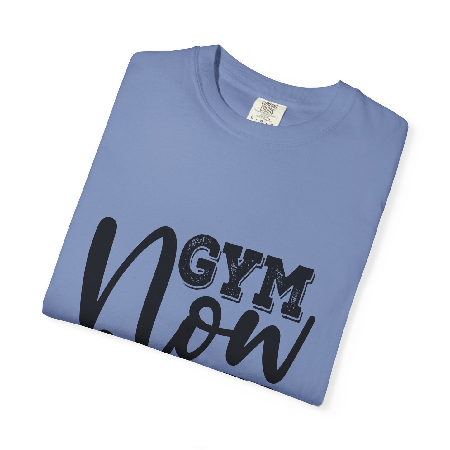 Garment-Dyed T-Shirt - Gym Now Whine Later | Fitness & Gymwear