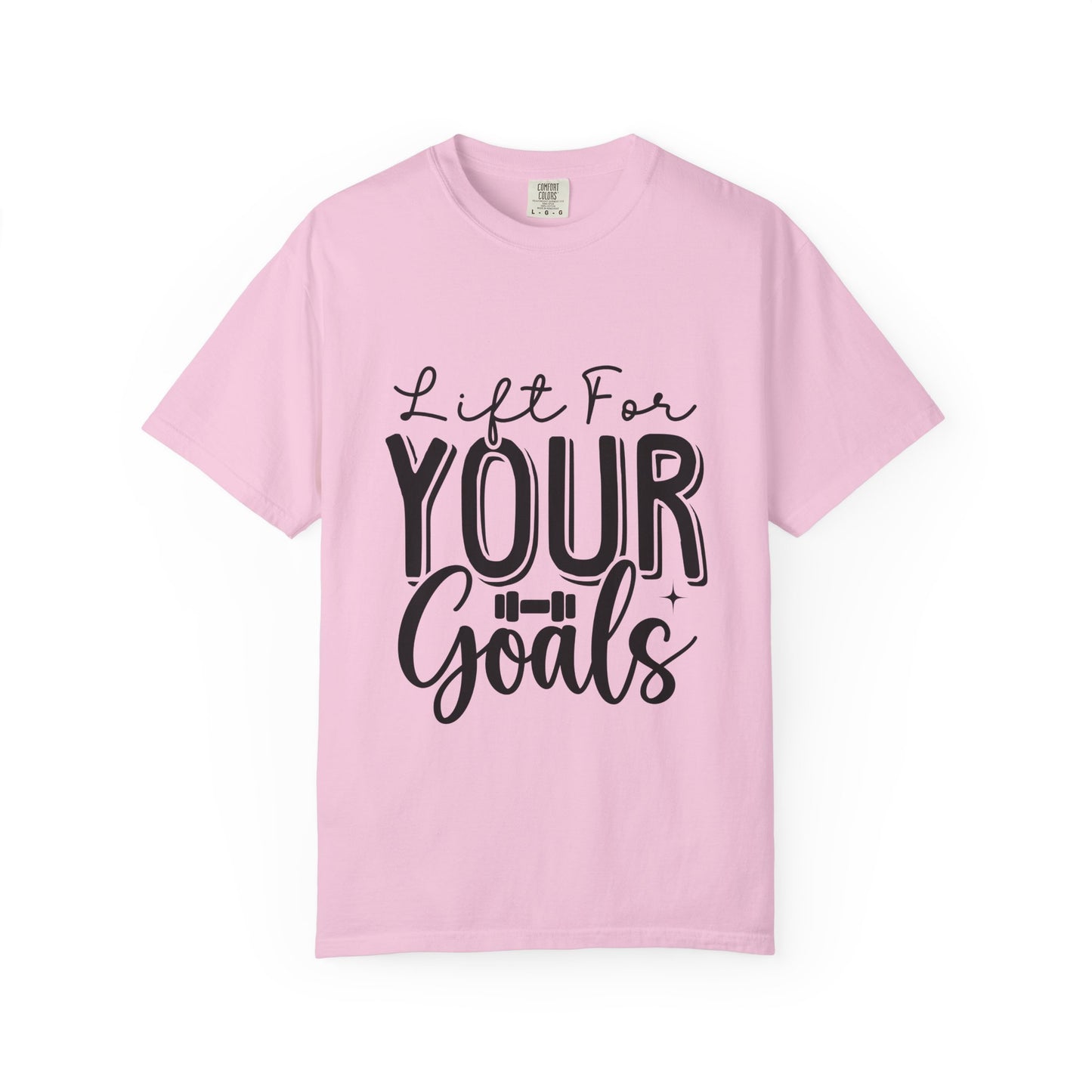 Inspirational Workout T-Shirt - Unisex Garment-Dyed Tee: Lift for Your Goal