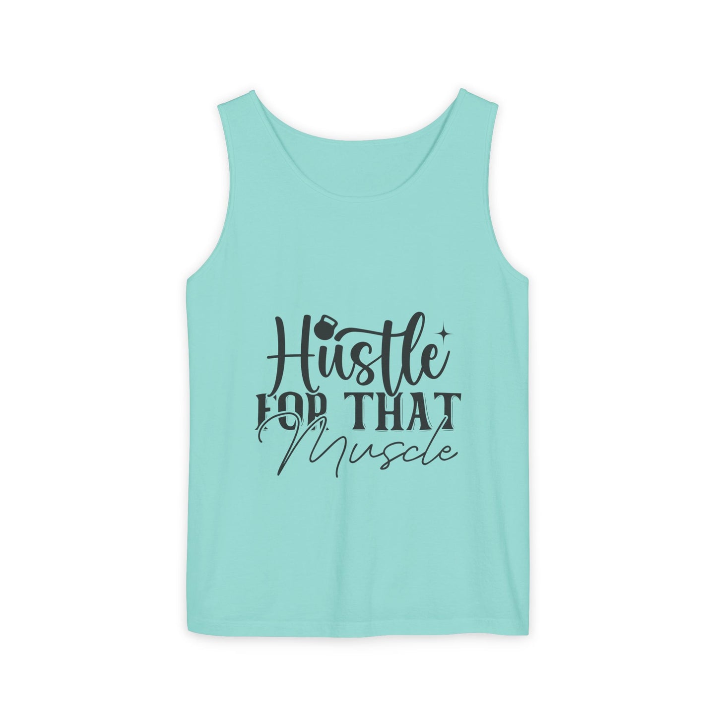 Unisex Garment-Dyed Tank Top – "Hustle for That Muscle" Motivational Gym Tank