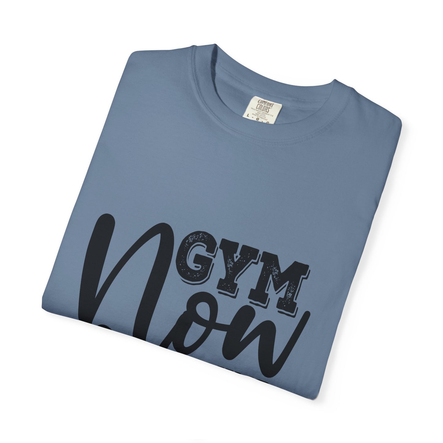 Garment-Dyed T-Shirt - Gym Now Whine Later | Fitness & Gymwear