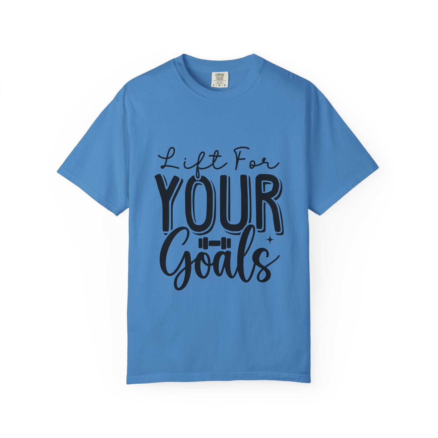Inspirational Workout T-Shirt - Unisex Garment-Dyed Tee: Lift for Your Goal