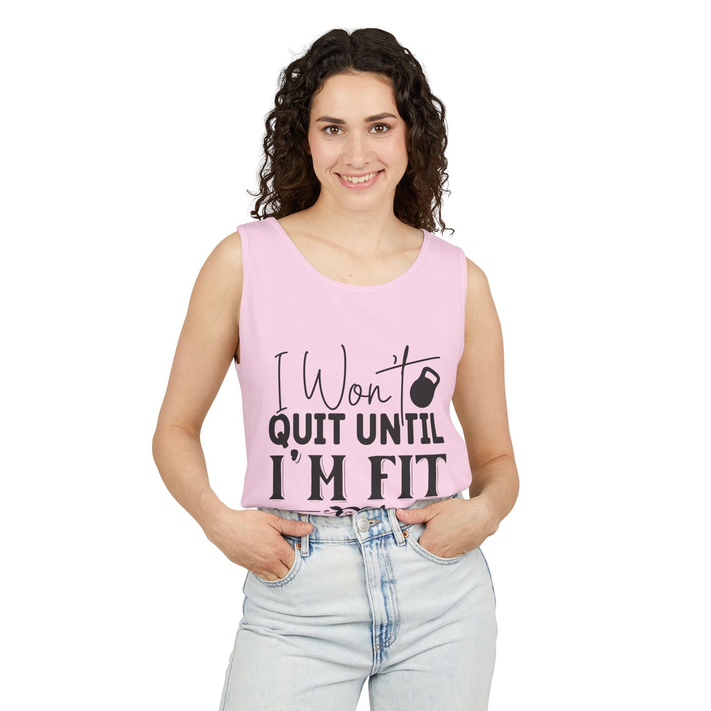 Unisex Garment-Dyed Tank Top – "I Won’t Quit Until I’m Fit" Motivational Fitness Tank