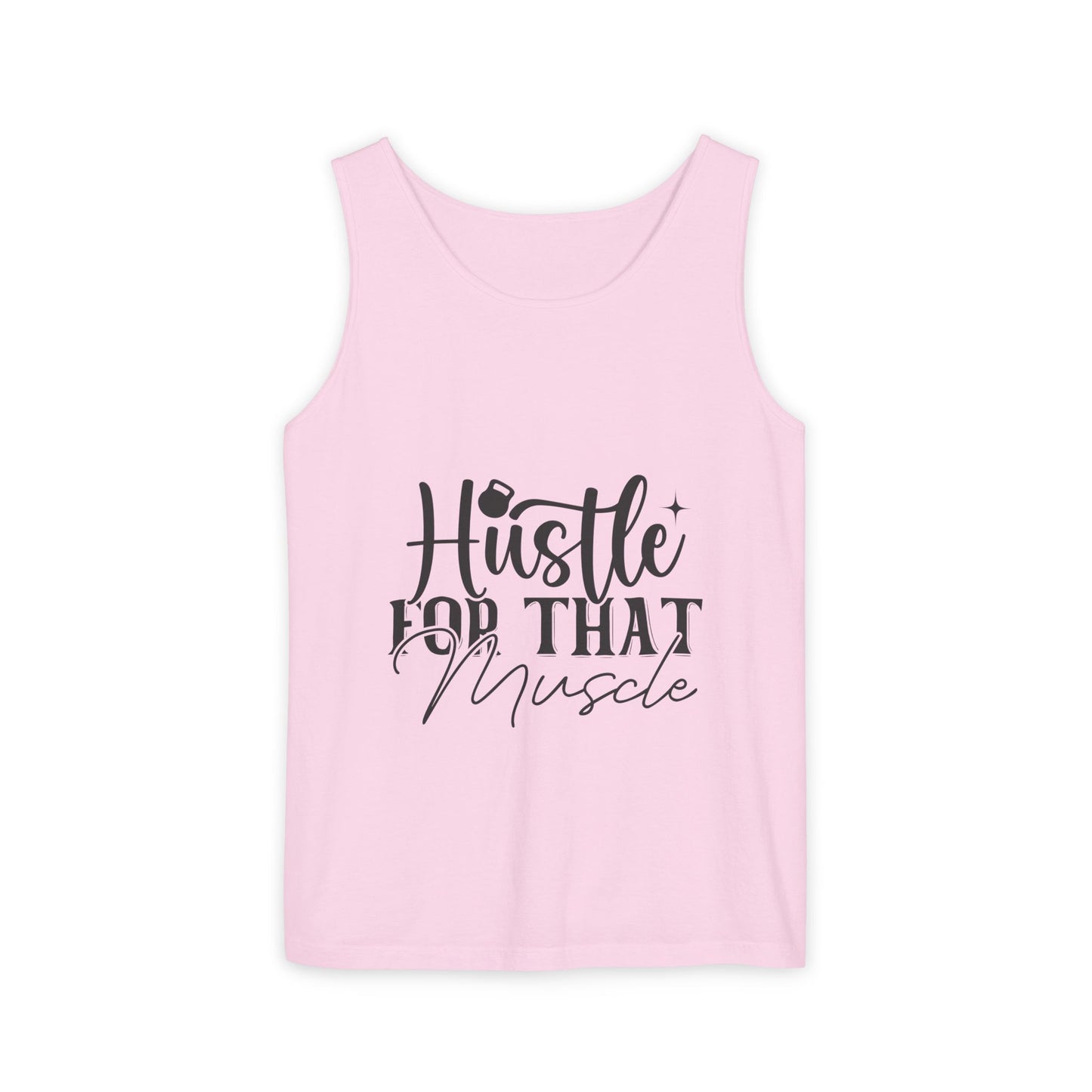 Unisex Garment-Dyed Tank Top – "Hustle for That Muscle" Motivational Gym Tank