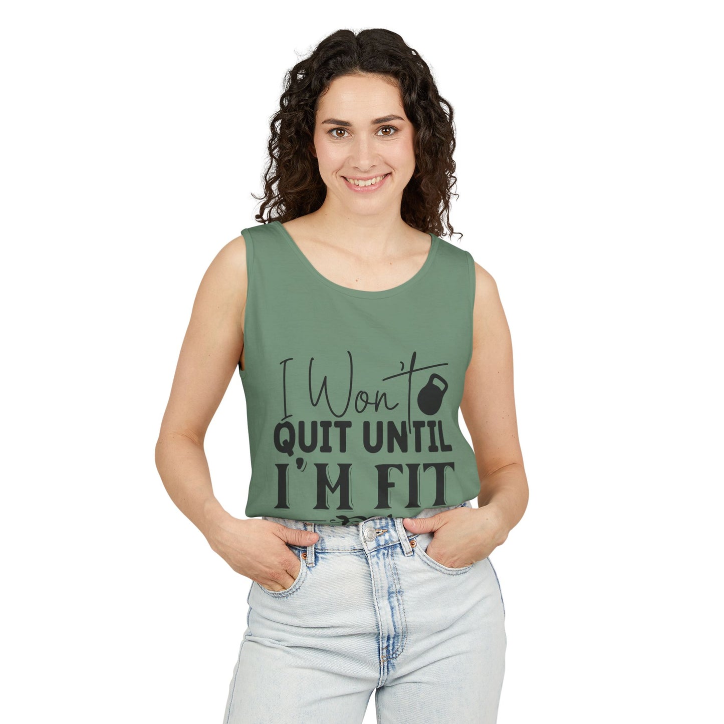 Unisex Garment-Dyed Tank Top – "I Won’t Quit Until I’m Fit" Motivational Fitness Tank
