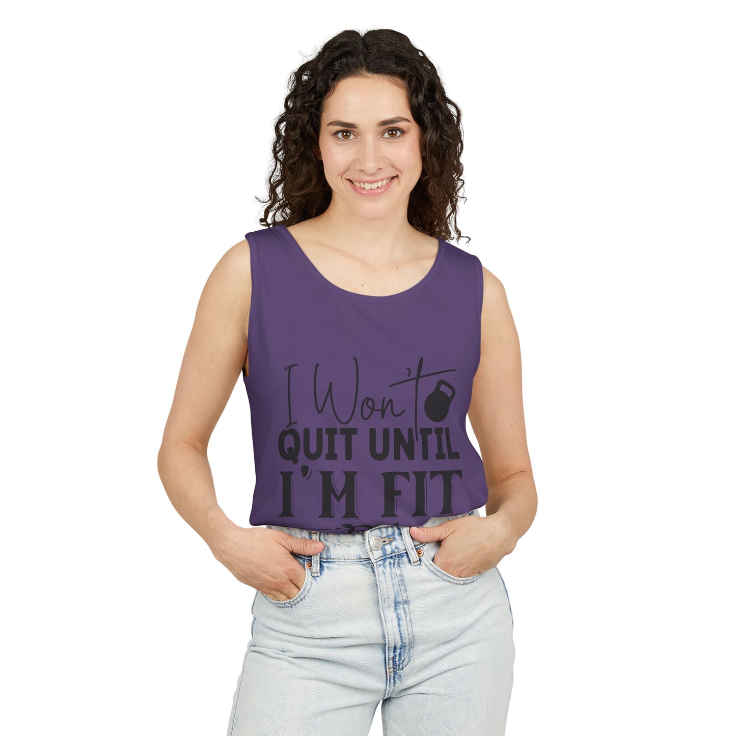 Unisex Garment-Dyed Tank Top – "I Won’t Quit Until I’m Fit" Motivational Fitness Tank