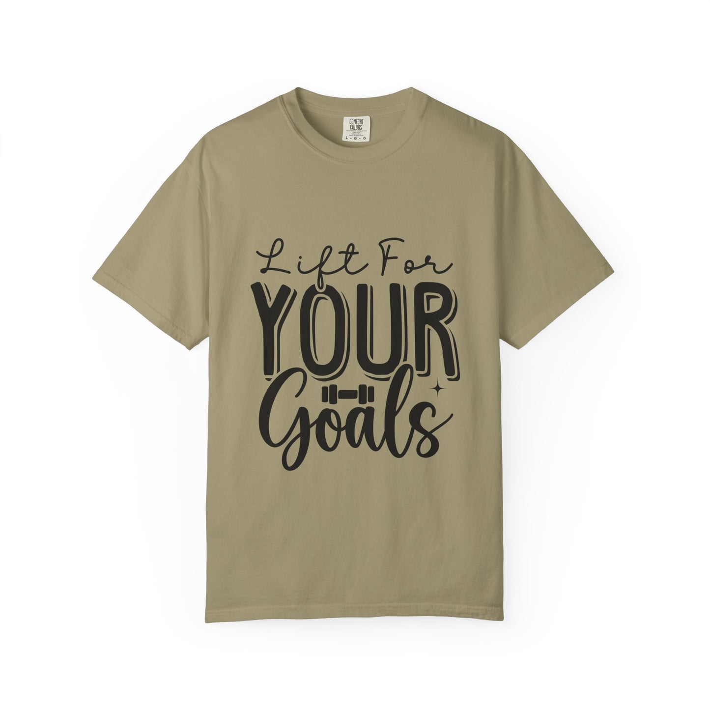 Inspirational Workout T-Shirt - Unisex Garment-Dyed Tee: Lift for Your Goal