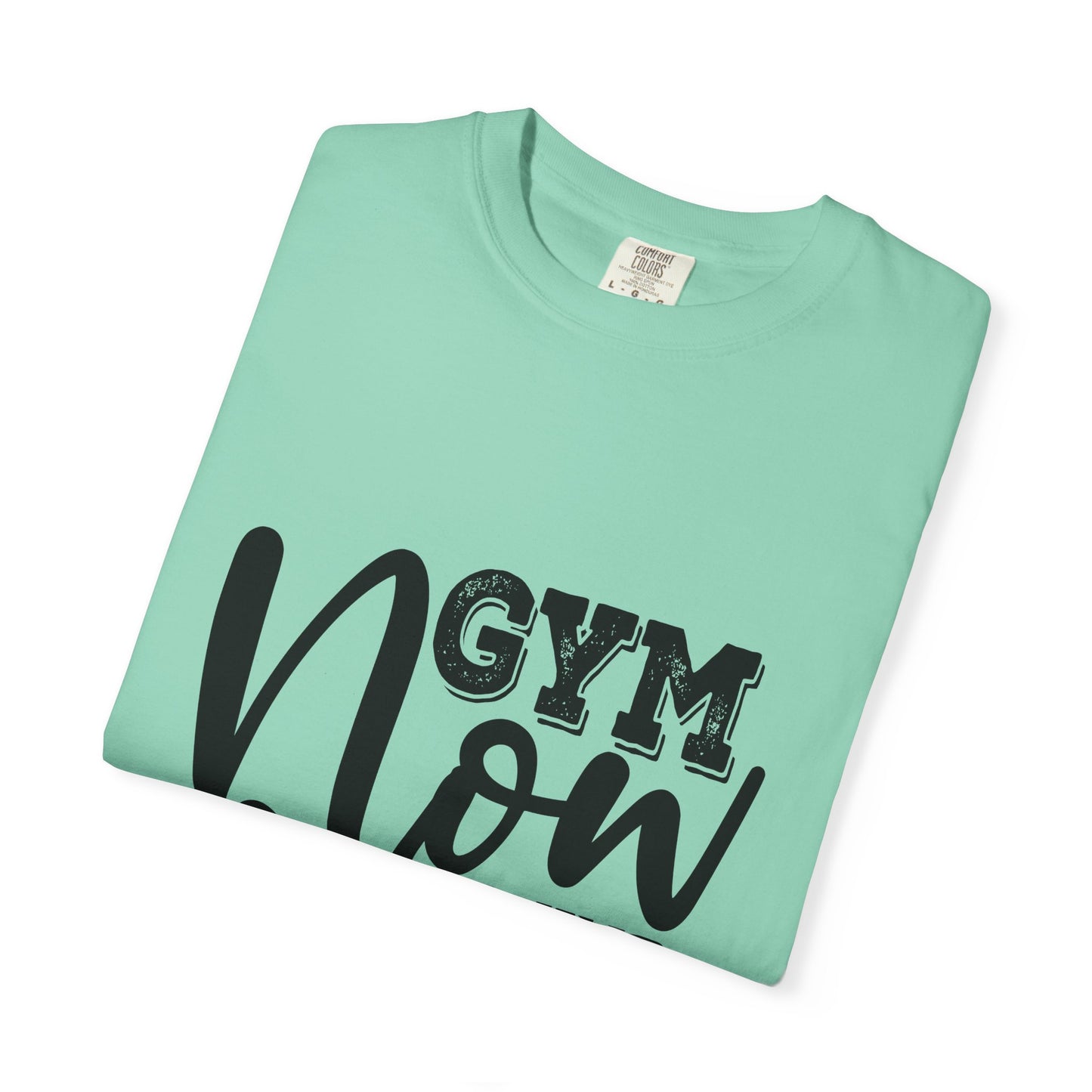 Garment-Dyed T-Shirt - Gym Now Whine Later | Fitness & Gymwear