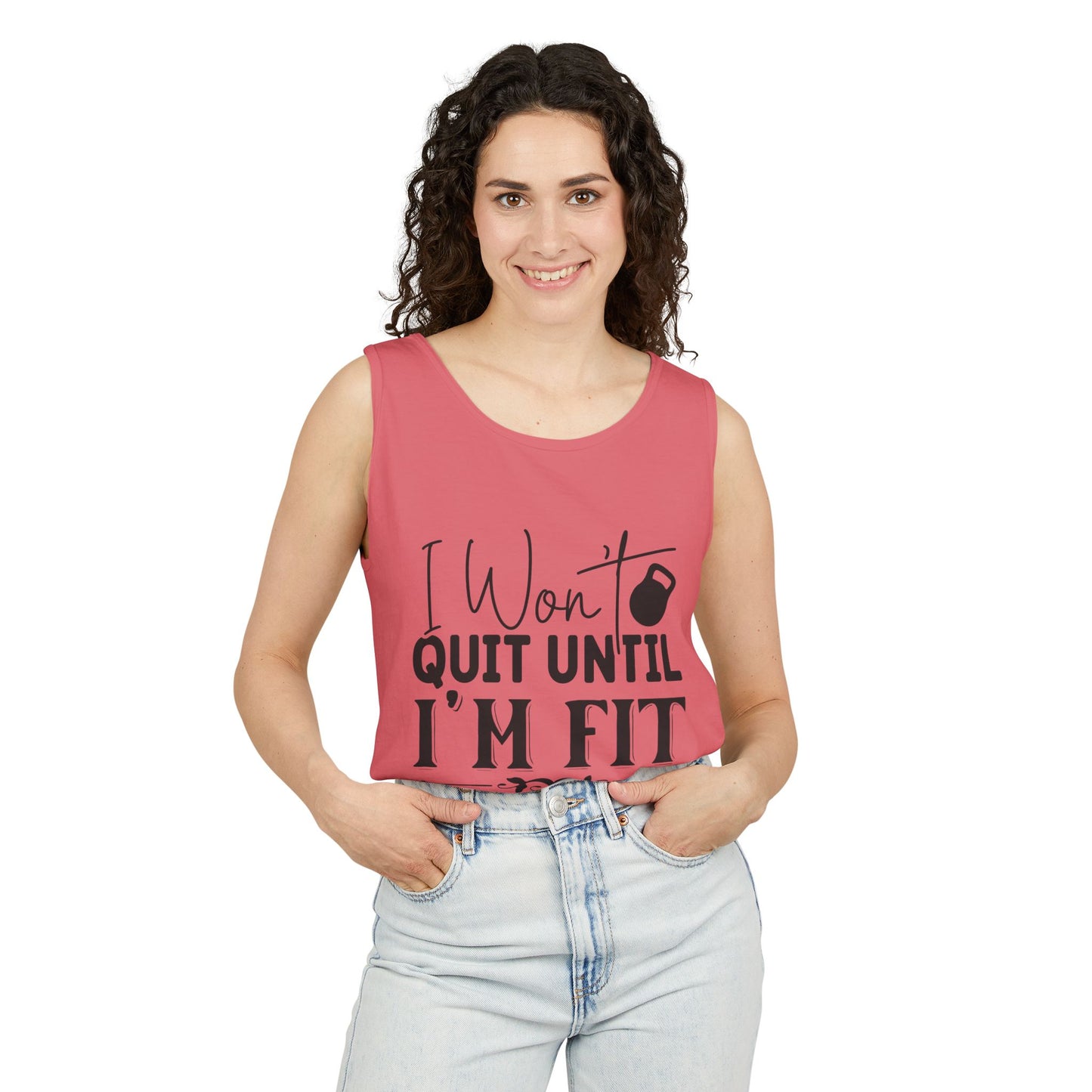 Unisex Garment-Dyed Tank Top – "I Won’t Quit Until I’m Fit" Motivational Fitness Tank
