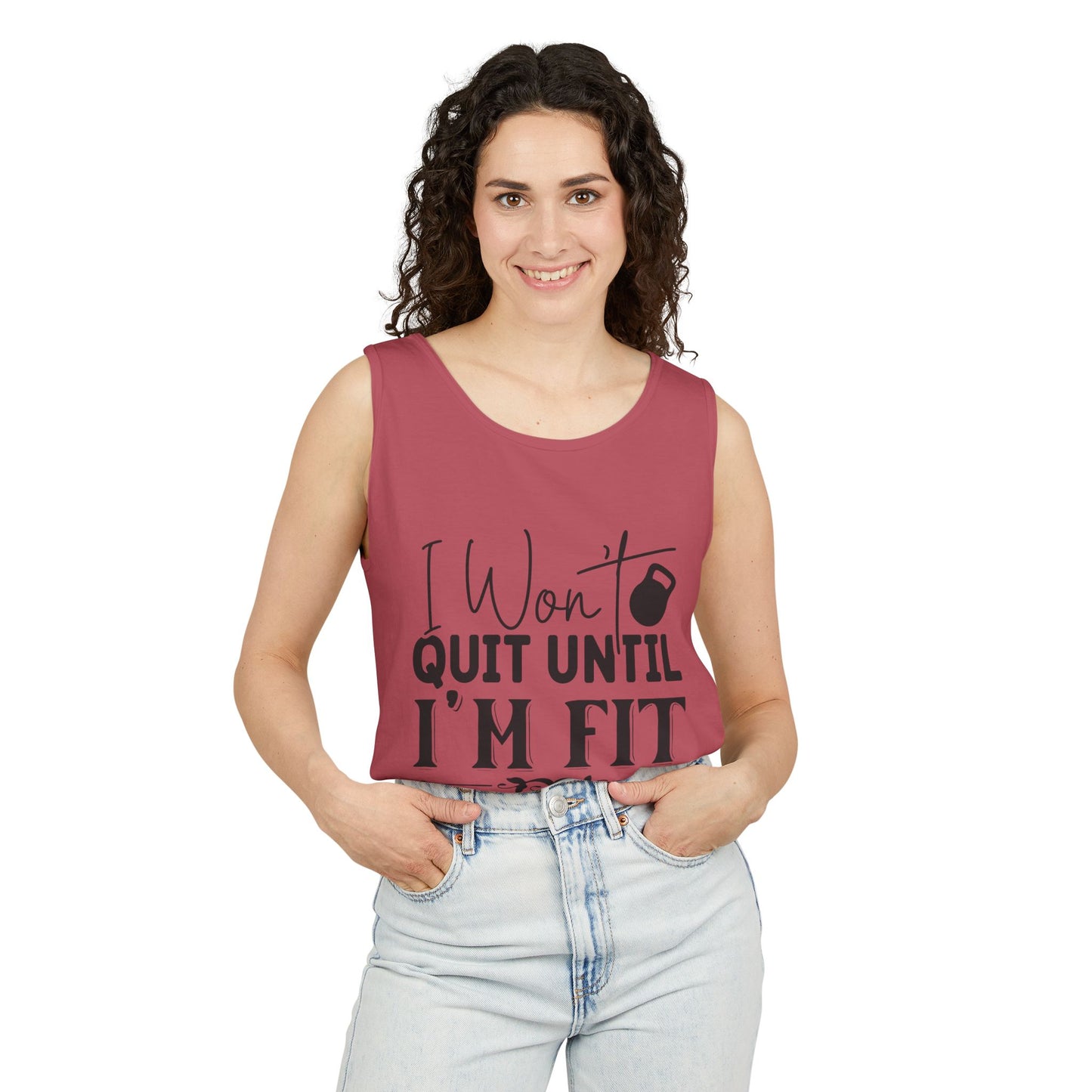 Unisex Garment-Dyed Tank Top – "I Won’t Quit Until I’m Fit" Motivational Fitness Tank