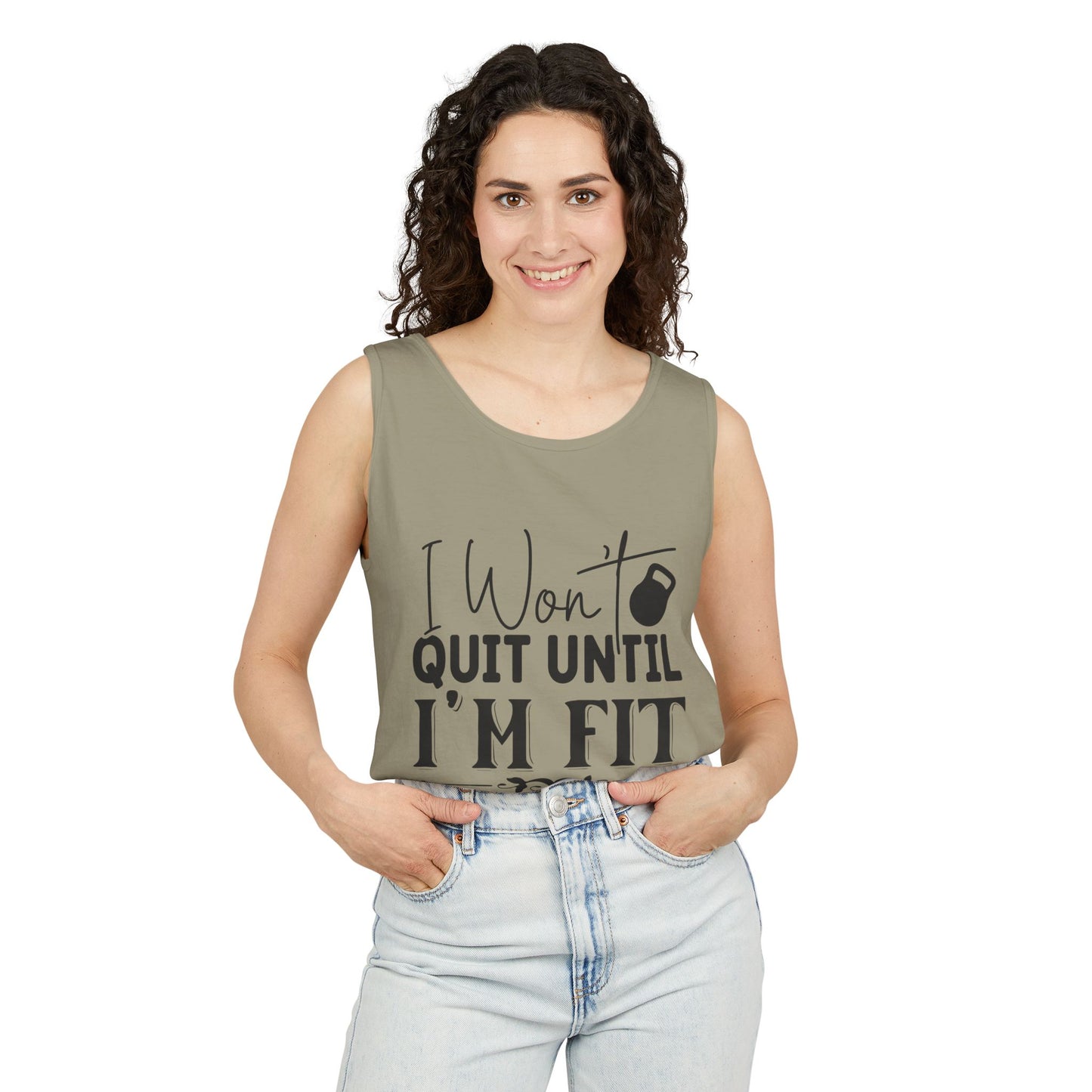 Unisex Garment-Dyed Tank Top – "I Won’t Quit Until I’m Fit" Motivational Fitness Tank