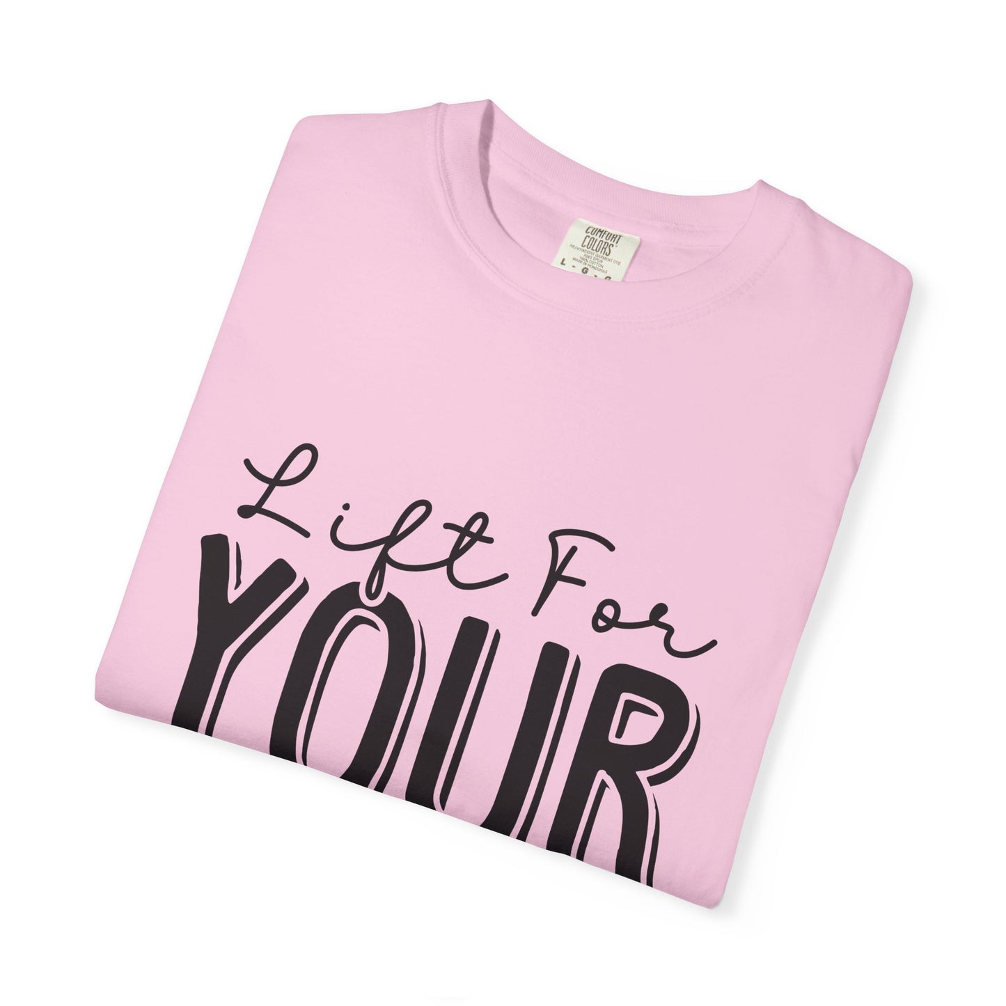 Inspirational Workout T-Shirt - Unisex Garment-Dyed Tee: Lift for Your Goal