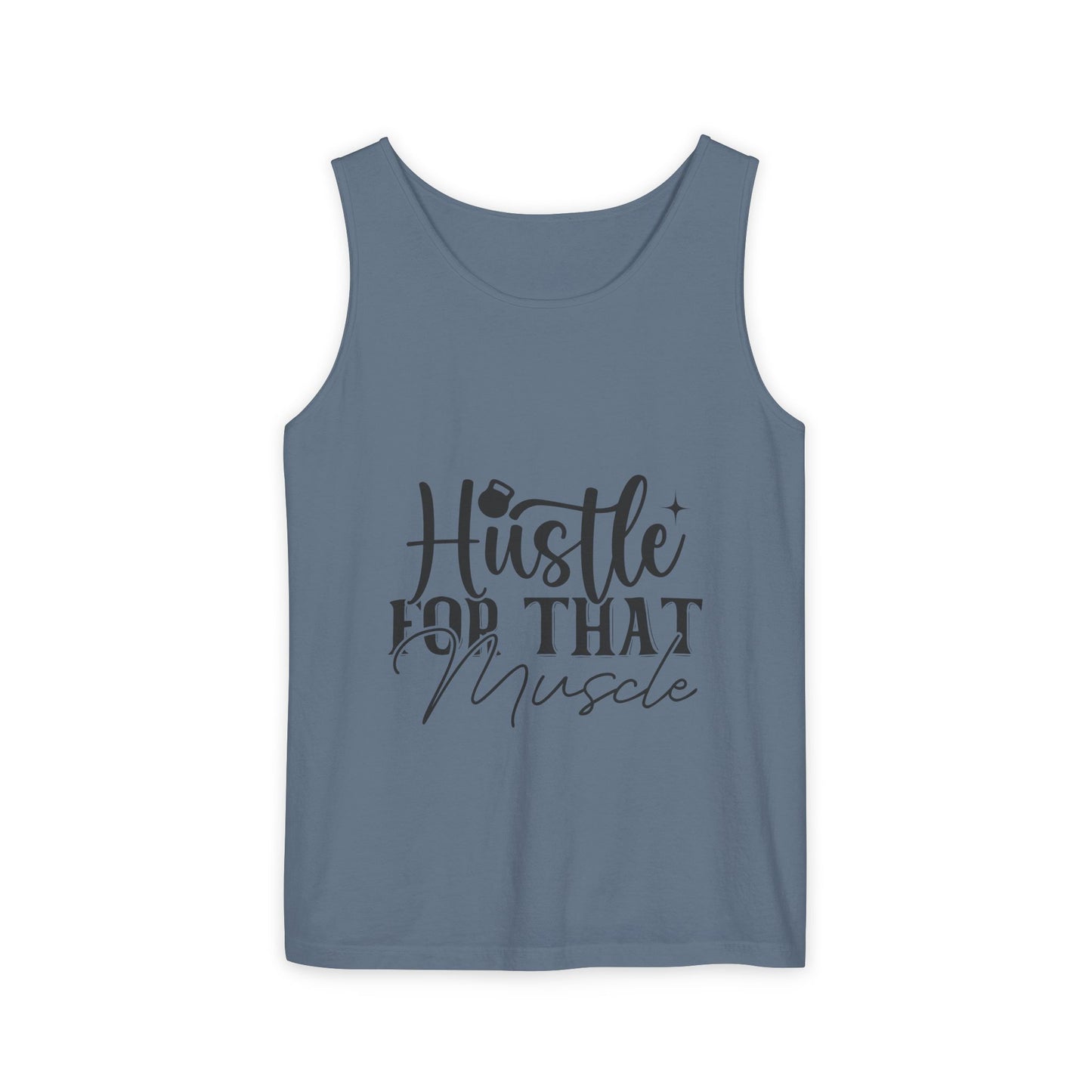 Unisex Garment-Dyed Tank Top – "Hustle for That Muscle" Motivational Gym Tank