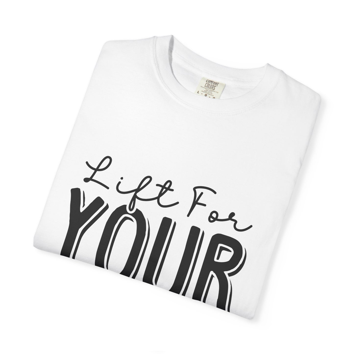 Inspirational Workout T-Shirt - Unisex Garment-Dyed Tee: Lift for Your Goal