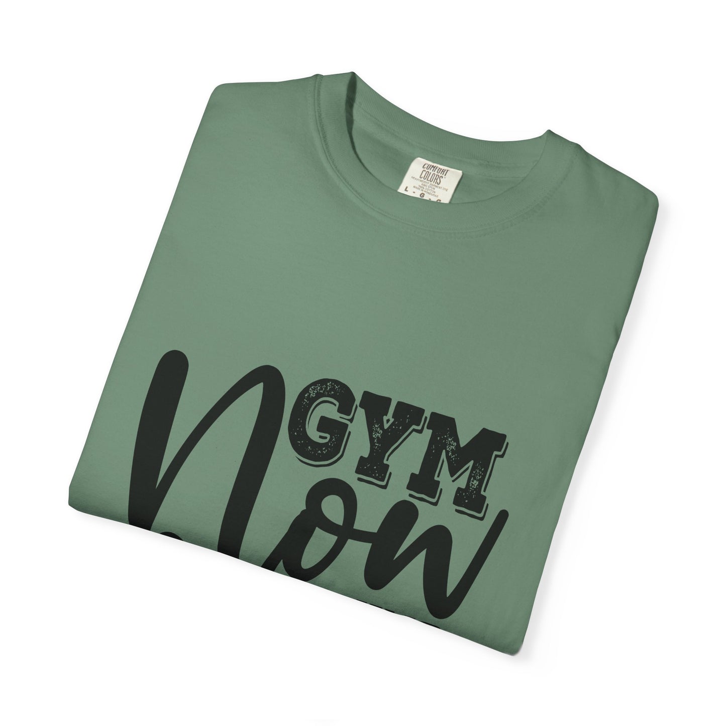 Garment-Dyed T-Shirt - Gym Now Whine Later | Fitness & Gymwear