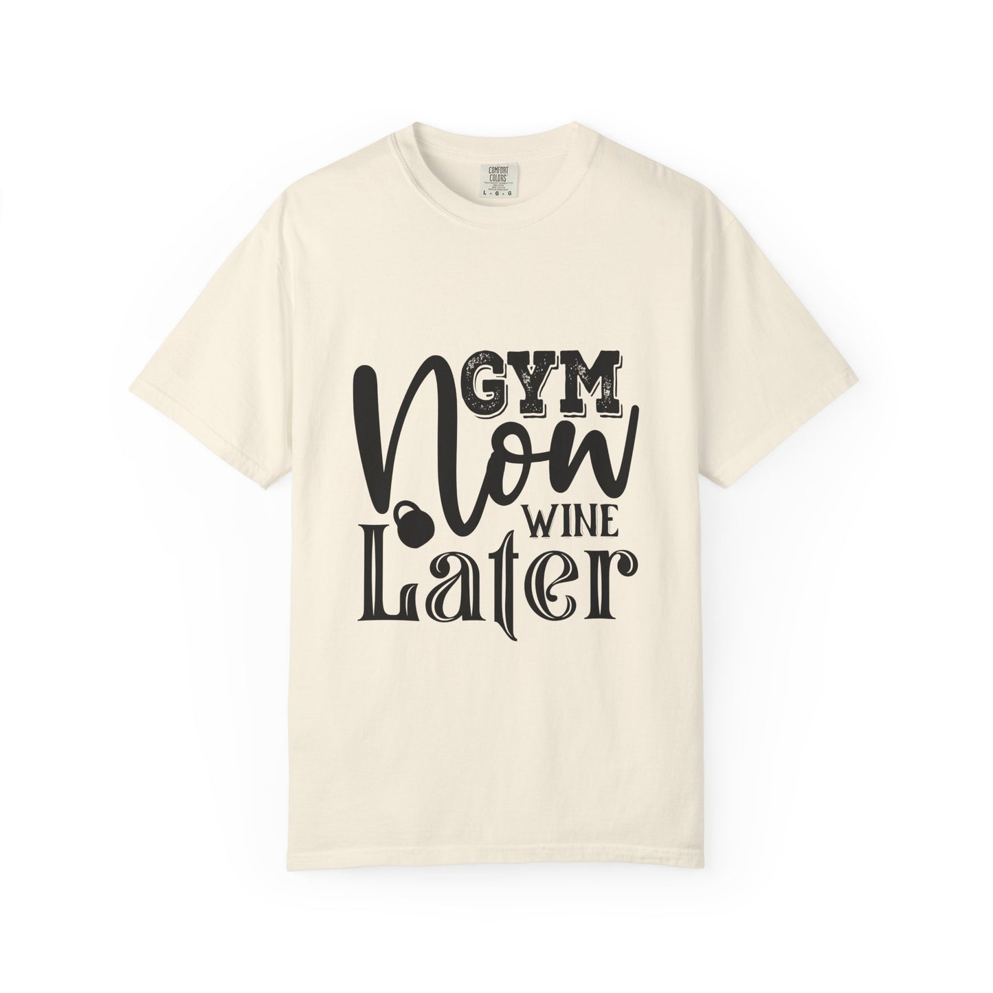 Garment-Dyed T-Shirt - Gym Now Whine Later | Fitness & Gymwear
